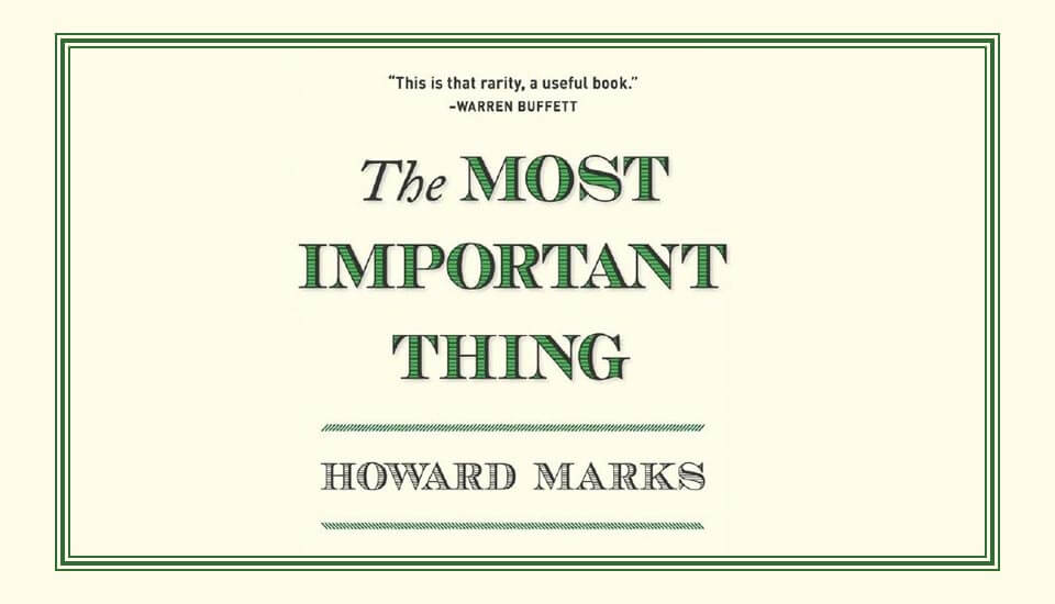 The Most Important Thing – Howard Marks (HM)